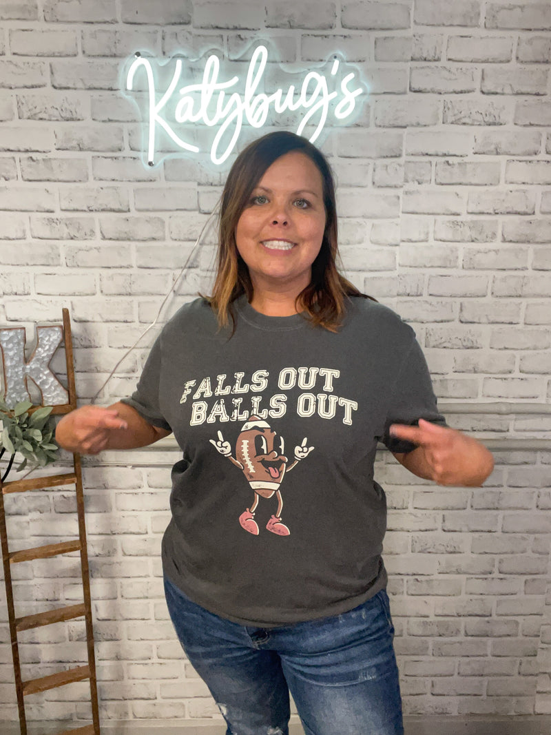 Falls Out Balls Out Tee