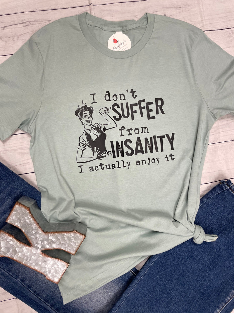 I Don't Suffer Tee