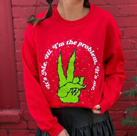 I'm The Problem Sweatshirt