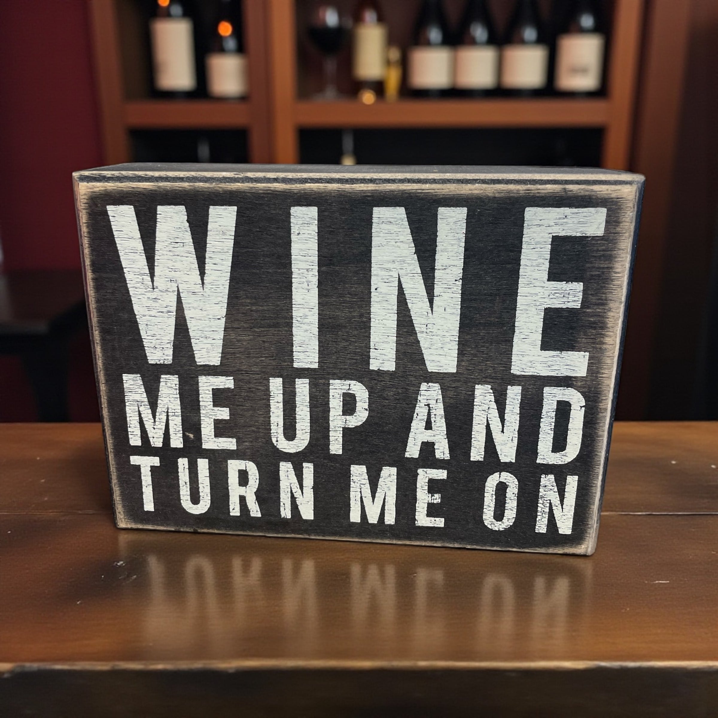 Wine Me Up Wood Sign